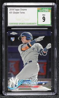 2018 Topps Chrome - [Base] #31 - Gleyber Torres [CSG 9 Mint]