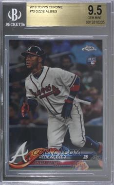 2018 Topps Chrome - [Base] #72.1 - Ozzie Albies [BGS 9.5 GEM MINT]