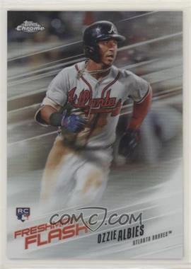 2018 Topps Chrome - Freshman Flash #FF-8 - Ozzie Albies