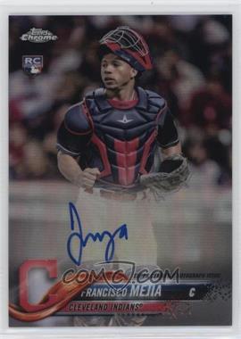 2018 Topps Chrome - Rookie Autographs - Refractor #RA-FM - Francisco Mejia /499