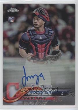 2018 Topps Chrome - Rookie Autographs - Refractor #RA-FM - Francisco Mejia /499