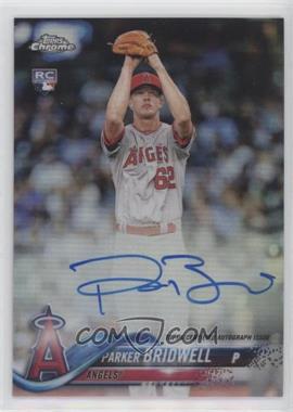 2018 Topps Chrome - Rookie Autographs - Refractor #RA-PBR - Parker Bridwell /499 [EX to NM]