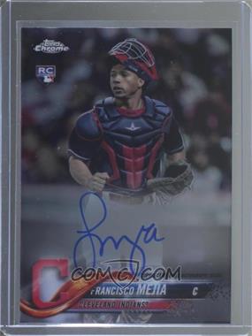 2018 Topps Chrome - Rookie Autographs #RA-FM - Francisco Mejia