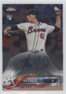 2018 Topps Chrome - Rookie Autographs #RA-MF - Max Fried