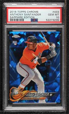 2018 Topps Chrome Sapphire Edition - Topps Online Exclusive [Base] #433 - Anthony Santander [PSA 10 GEM MT]