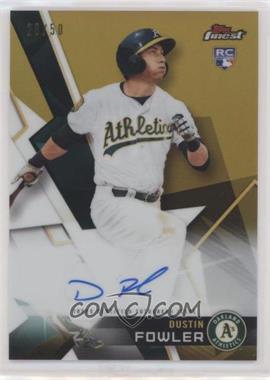 2018 Topps Finest - Autographs - Gold Refractor #FA-DF - Dustin Fowler /50
