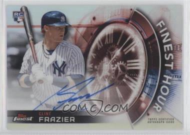 2018 Topps Finest - Finest Hour Autographs #FHA-CF - Clint Frazier