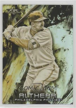 2018 Topps Fire - [Base] - Gold Minted #115 - Aaron Altherr
