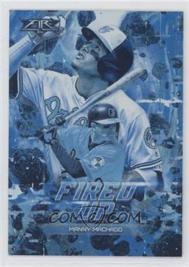 2018 Topps Fire - Fired Up - Blue Chip #F-6 - Manny Machado
