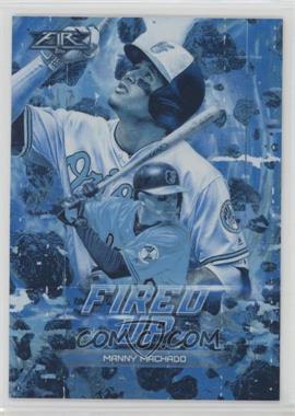 2018 Topps Fire - Fired Up - Blue Chip #F-6 - Manny Machado
