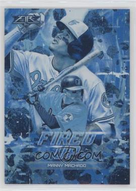 2018 Topps Fire - Fired Up - Blue Chip #F-6 - Manny Machado