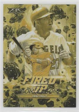 2018 Topps Fire - Fired Up - Gold Minted #F-1 - Mike Trout