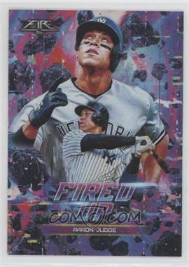 2018 Topps Fire - Fired Up #F-10 - Aaron Judge