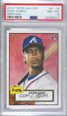 2018 Topps Gallery - Heritage #H-18 - Ozzie Albies [PSA 8 NM‑MT]