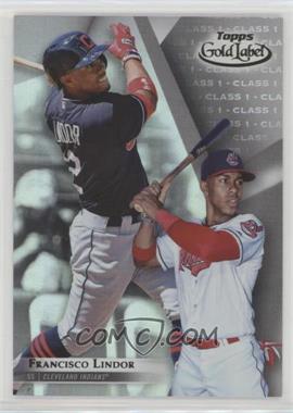 2018 Topps Gold Label - [Base] - Class 1 #38 - Francisco Lindor