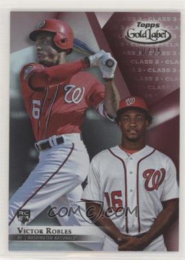 2018 Topps Gold Label - [Base] - Class 3 Red #97 - Victor Robles /25