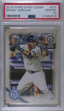 2018 Topps Gypsy Queen - [Base] #277 - Miguel Andujar [PSA 10 GEM MT]