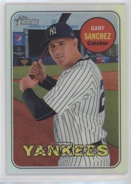 2018 Topps Heritage - [Base] - Chrome Refractor #THC-191 - Gary Sanchez /569