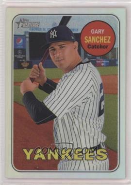 2018 Topps Heritage - [Base] - Chrome Refractor #THC-191 - Gary Sanchez /569