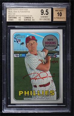 2018 Topps Heritage High Number - Real One Autographs - Red Ink #ROA-RH - Rhys Hoskins /69 [BGS 9.5 GEM MINT]