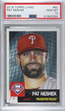 2018 Topps Living Set - Online Exclusive [Base] #60 - Pat Neshek /12736 [PSA 10 GEM MT]