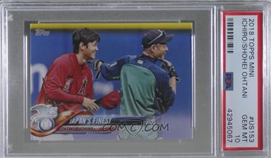 2018 Topps Mini - [Base] #US153 - Japan's Finest (Ohtani & Ichiro) /150 [PSA 10 GEM MT]