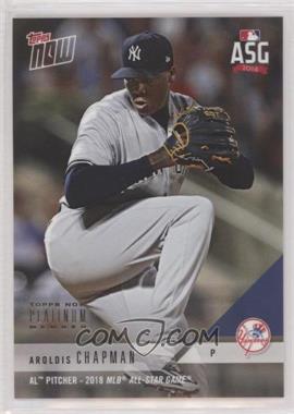 2018 Topps Now - All-Star Game - Topps Platinum Member #AS-54 - Aroldis Chapman