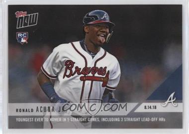 2018 Topps Now - [Base] #598 - Ronald Acuna Jr. /2410
