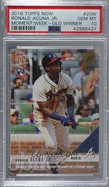 2018 Topps Now - Moment of the Week - Gold #MOW-20W - Ronald Acuna Jr. /461 [PSA 10 GEM MT]