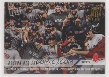 2018 Topps Now - Moment of the Week - Gold #MOW-29W - Boston Red Sox Team /366