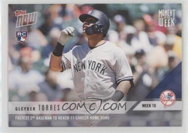 2018 Topps Now - Moment of the Week #MOW-10 - Gleyber Torres /1507