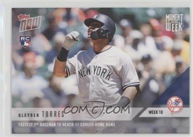 2018 Topps Now - Moment of the Week #MOW-10 - Gleyber Torres /1507