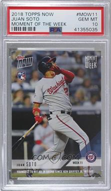 2018 Topps Now - Moment of the Week #MOW-11 - Juan Soto /1753 [PSA 10 GEM MT]