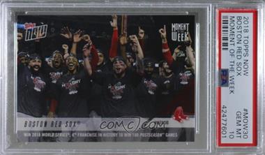 2018 Topps Now - Moment of the Week #MOW-30 - Boston Red Sox Team /579 [PSA 10 GEM MT]