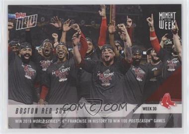 2018 Topps Now - Moment of the Week #MOW-30 - Boston Red Sox Team /579