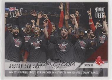 2018 Topps Now - Moment of the Week #MOW-30 - Boston Red Sox Team /579