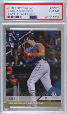 2018 Topps Now - Players Weekend #PW-73 - Brian Anderson /118 [PSA 10 GEM MT]