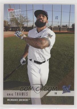 2018 Topps Now - Road to Opening Day #OD-341 - Eric Thames /139