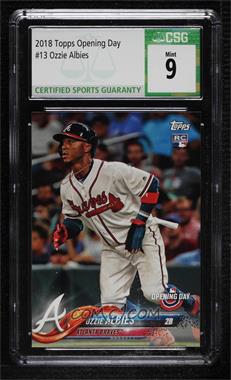 2018 Topps Opening Day - [Base] #13 - Ozzie Albies [CSG 9 Mint]