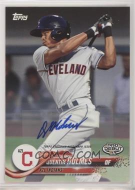 2018 Topps Pro Debut - [Base] - Autographs #108 - Quentin Holmes