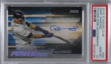 2018 Topps Stadium Club - Power Zone Autographs #PZA-GS - Gary Sanchez /10 [PSA 10 GEM MT]