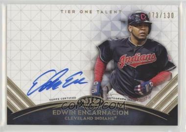 2018 Topps Tier One - Tier One Talent Autographs #TTA-EE - Edwin Encarnacion /130