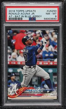 2018 Topps Update Series - [Base] #US250.1 - Ronald Acuna Jr. (Vertical, Blue Jersey) [PSA 8 NM‑MT]