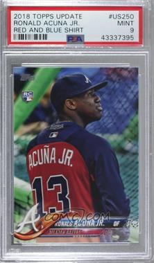 2018 Topps Update Series - [Base] #US250.2 - SP Variation - Ronald Acuna (Vertical, Warmup Jersey) [PSA 9 MINT]