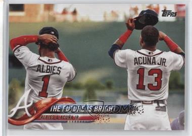 2018 Topps Update Series - [Base] #US43 - The Future is Bright (Albies & Acuna Jr.)