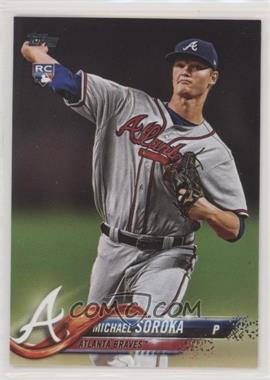 2018 Topps Update Series - [Base] #US68.1 - Mike Soroka (Vertical, Pitching)