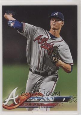 2018 Topps Update Series - [Base] #US68.1 - Mike Soroka (Vertical, Pitching)