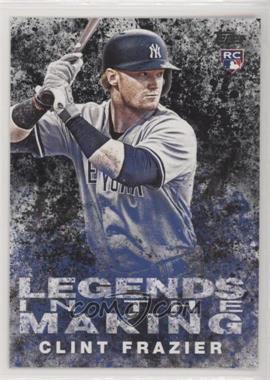 2018 Topps Update Series - Legends in the Making - Black #LITM-24 - Clint Frazier