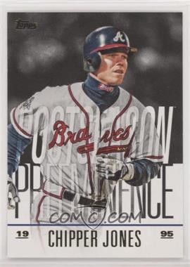 2018 Topps Update Series - Postseason Preeminence #PO-9 - Chipper Jones