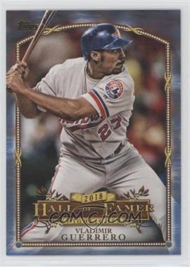 2018 Topps Update Series - Wal-Mart 2018 Hall of Famer Highlights - Blue #HFH-11 - Vladimir Guerrero